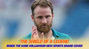 The Shield of a Legend: Inside the Kane Williamson New Sports Brand Cover